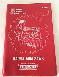 Know-How With Craftsman Radial-Arm Saws, Fully Illustrated, No.9-2938, Rev.1969
