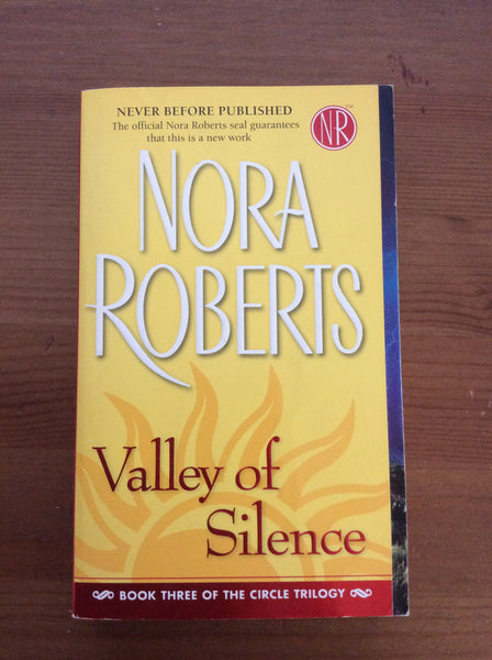 Valley Of Silence (Book Three Of The Circle Trilogy) Paperback By Nora  Roberts