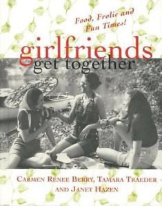 Girlfriends Get Together, Food, Frolic & Fun Times, Cookbook/Journal, Hardcover 2001