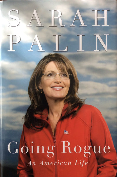 Going Rogue : An American Life by Sarah Palin (2009, Hardcover)