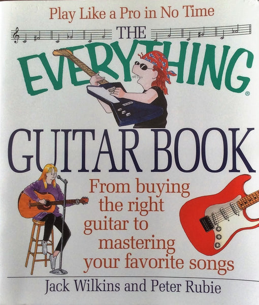 The Everything Guitar Book - Play like a Pro in no Time