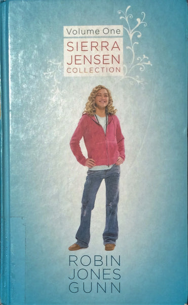 Sierra Jensen Collection Volume 1 by Robin Jones Gunn, Hardcover
