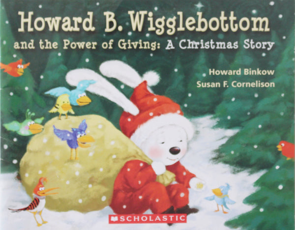 Howard B. Wigglebottom and the Power of Giving: A Christmas Story by Howard Binkow
