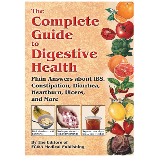 The Complete Guide To Digestive Health By The Editors Of FC&A Medical Publishing Hardcover