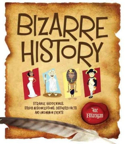 Bizarre History by Joe Rhatigan Hardcover 2014